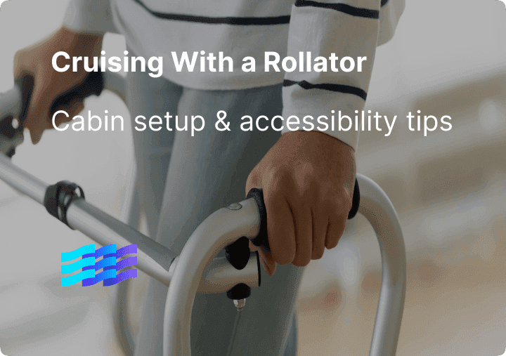 Cruising With a Rollator: Cabin Setup & Accessibility Tips preview image